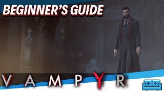 VAMPYR | BEGINNER'S GUIDE