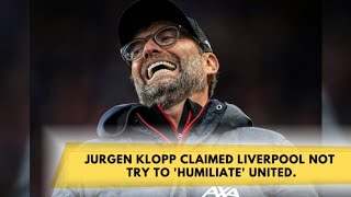 Liverpool not try to 'humiliate' Manchester United | Man Utd news today | Liverpool vs Man Utd