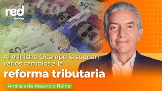 Varios cambios a la reforma tributaria le suenan al ministro José Antonio Ocampo | Red+