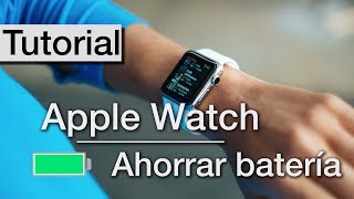 Aprende a Ahorrar batería en el Apple Watch ⌚️ Tutorial facil y rápido