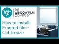 How To Install ❄️ Frosted Window Film ❄️ Cut To Size | Window Film Frost