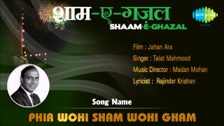 Phir Wohi Sham Wohi Gham  Shaam-e-ghazal  Jahan Ara  Talat Mahmood
