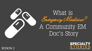 2: What is Emergency Medicine? A Community EM Doc's Story