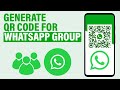 How To Create A WhatsApp Group QR Code In 30 Seconds
