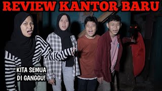 REVIEW KANTOR BARU HOROR TERBENGKALAI 100TAHUN KITA DI GANGGU