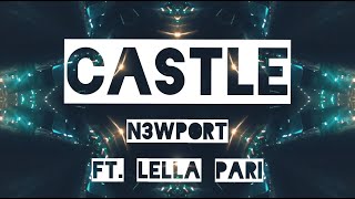 N3WPORT ft. Leila Pari - CASTLE (Is it really, Is it really LOVE?) [LYRICS]