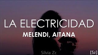 Melendi, Aitana - La Electricidad (Letra)
