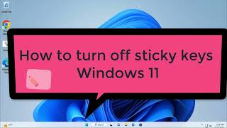 How To Turn Off Sticky Keys Windows 11 | Master Your Windows 11 Keyboard Now!"