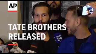 Tate brothers released from Romania jail