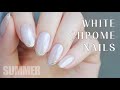 【ENG SUB】White Chrome Nails | 据说这是一个很容易翻车的美甲？| 极光珍珠白美甲