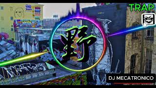 DJ MECATRONICO - TRAP |😎🟢| (MIX)🎶