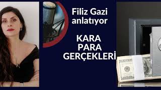 Filiz Gazi anlatıyor: Kara para gerçekleri