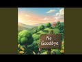 No Goodbye