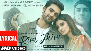 Rim Jhim 4k video || Jubin Nautiyal|| ft.Samthan & Diksha #jubinNautiyal  #rimjhim #jubinnautiyal