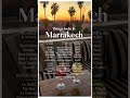 30 things to do in marrakech a complete travel guide