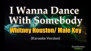 I Wanna Dance With Somebody (Whitney Houston) - MALE KEY (Karaoke Version)