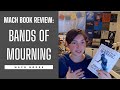 Mach Book Review; Bands of Mourning