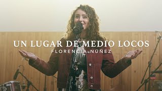 Florencia Núñez - Un Lugar De Medio Locos (Video Oficial)