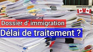 Quels sont les Délais de traitement de vos dossiers d' immigration