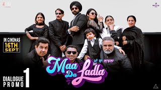 Maa Da Ladla(Dialogue Promo)Tarsem Jassar Neeru Bajwa Nirmal Rishi Iftikhar Thakur in Cinemas 16Sept
