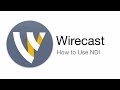 Wirecast Tutorial - How to Use NDI™