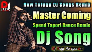 Master Coming Dj Song || Speed Tapori Dance Remix || New Telugu Dj Songs Remix || Dj Yogi Haripuram