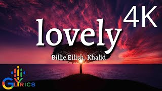 Billie Eilish - lovely (Lyrics) ft. Khalid 4K
