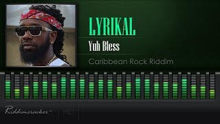 Lyrikal - Yuh Bless (Caribbean Rock Riddim) [2018 Soca] [HD]