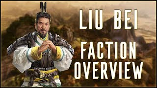 LIU BEI FACTION OVERVIEW - Total War: Three Kingdoms!