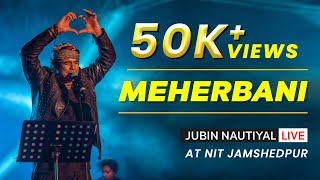 Meherbani - Jubin Nautiyal Live at NIT Jamshedpur