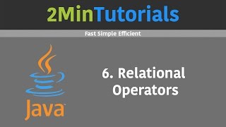 Java Tutorials For Beginners In 2 Minutes - 6 - Relational Operators