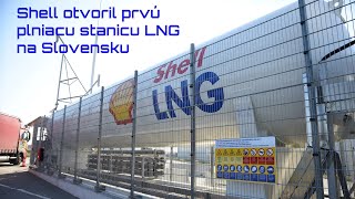 Prvá čerpacia stanica Shell na LNG v SR | 4K