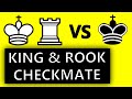 How to checkmate with a Rook and King - King and Rook Endgame checkmate