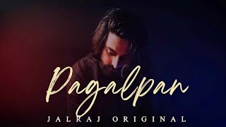 Pagalpan - JalRaj | Safar | Official Video | Latest Original Songs 2021 Hindi