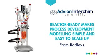 Radleys - Reactor Ready makes process development modelling simple and easy to scale up