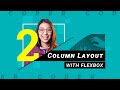 How to build a 2-column layout using flexbox | HTML/CSS