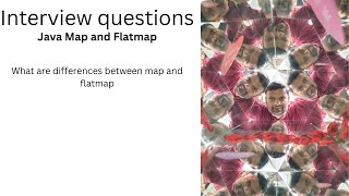 Java map and flatmap interview questions: what are difference between map and flatmap in java.