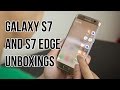 Samsung Galaxy S7 and S7 edge unboxing