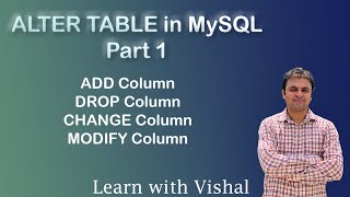 Alter Table in MySQL | ADD COLUMN | DROP COLUMN | CHANGE COLUMN | MODIFY COLUMN | Learn with Vishal