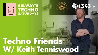 Techno Friends featuring Keith Tenniswood | Selway's Techno Saturdays