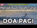 Renungan Pagi Kristen - Doa Pagi - Suara Injil - Pohon Kehidupan Terbaru - Saat Teduh Pagi Terbaru