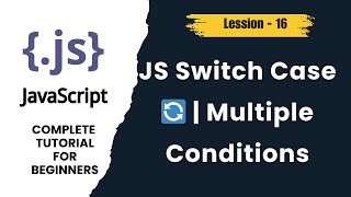 JavaScript Switch Case Statement with Examples | JS Conditional Tutorial (Hindi) [Lesson 16]