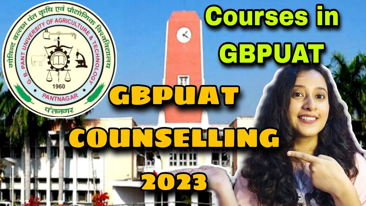 Courses In GBPUAT👉|Pantnagar Counselling 2023|Pantnagar University ...