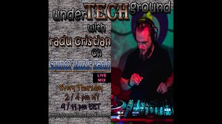 Radu Cristian - underTECHground 015 Live MIx @SoundZ MuZic Radio