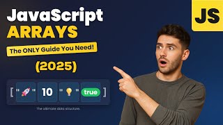 Arrays in JavaScript for Beginners (2025) - The Ultimate Guide
