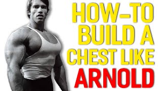 How to Build A Chest Like Arnold Schwarzenegger | Arnold's 4 Favorite Chest Exercises!
