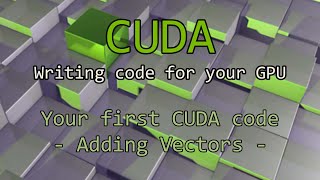 02 - Hands on CUDA - Adding Vectors| Nvidia CUDA Tutorial