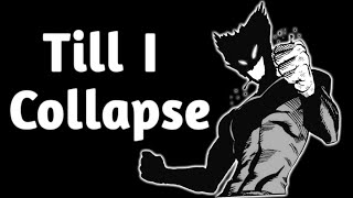 (Garou) One Punch-Man「AMV」Till I Collapse