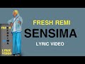 Fresh Remi - Sensima | Lyric Video