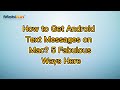 How to Get Android Text Messages on Mac? 5 Fabulous Ways Here
